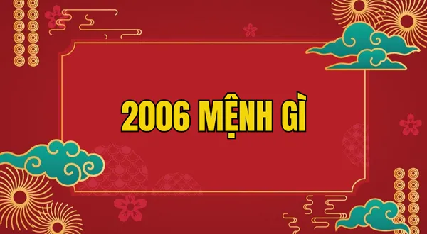 2006 mệnh gì? Giải mã tuổi Bính Tuất Ốc Thượng Thổ chi tiết nhất